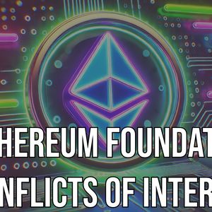 Ethereum Foundation Reveals Conflict Of Interest Policy