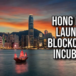 Hong Kong Launches Incubator to Supervise Banks’ Blockchain Experiments