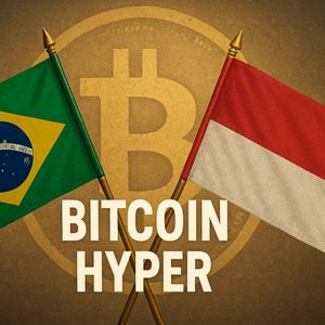Bitcoin Hyper Gets Ready to Launch as Brazil, Indonesia Discuss National Bitcoin Reserves