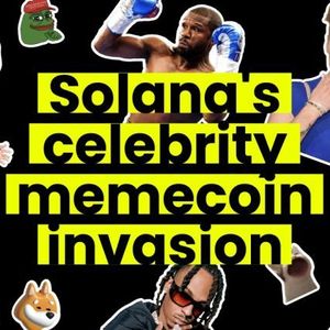 An Analysis of Solana’s Celebrity Memecoin Invasion