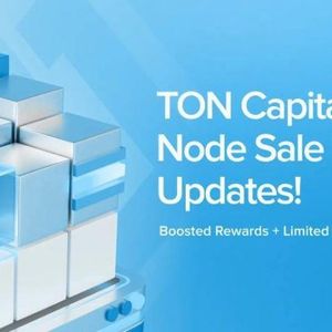 TON Capital Launches Limited 10,000 Node Sale to Accelerate Adoption and Empower the Next Billion Users on TON