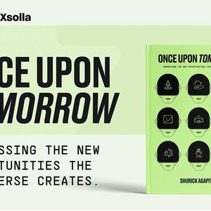 XSOLLA Founder Shurick Agapitov Releases New Book Once Upon Tomorrow, A Visionary Take on the Metaverse and Its Impact on Global Creativity