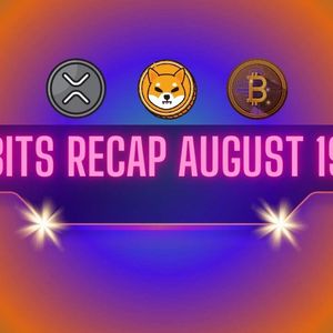 Important Ripple v SEC Lawsuit Updates, Bearish Shiba Inu (SHIB) Outlook, and More: Bits Recap August 19