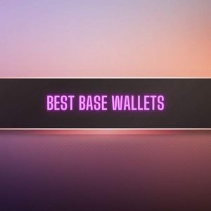 Top 10 Best Base Wallets to Consider in 2024