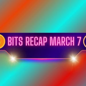 Bullish Bitcoin (BTC) Predictions, Pi Network (PI) Targets, and More: Bits Recap for Mar 7