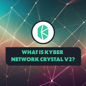 What Is Kyber Network Crystal v2 : An Overview