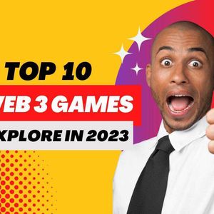 Top 10 Web 3 Games To Explore In 2023; Here List