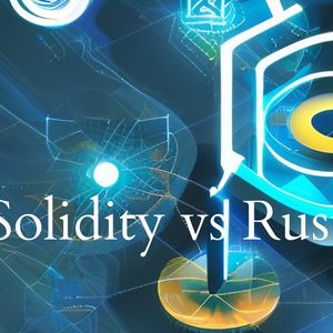 Solidity vs Rust: How to Choose Between the Two for Your Blockchain Project