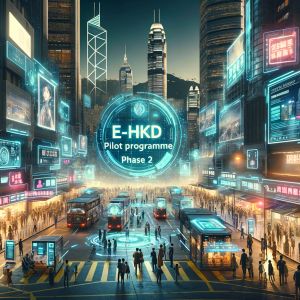 HKMA Advances Digital Finance with Phase 2 of e-HKD Pilot Programme