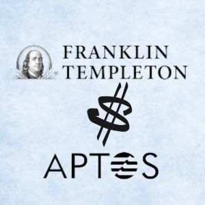 Franklin Templeton Digital Assets adds Aptos to its list of chains