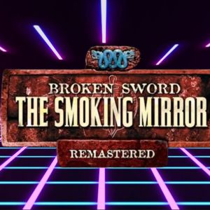 Broken Sword 2: The Smoking Mirror remaster teased by Revolution Software