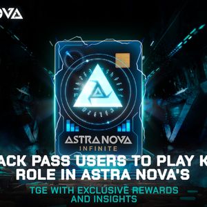 Black Pass Users to Play Key Role in Astra Nova’s TGE with Exclusive Rewards and Insights