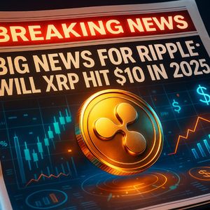 Big News for Ripple: Will XRP Hit $10 in 2025