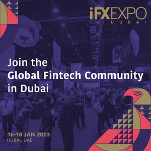 Only a Month Left Before iFX EXPO Dubai 2023 Brings the Fintech Community Together
