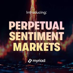 Myriad's New Perpetual Sentiment Markets Make Opinions 'The Most Valuable Commodity'