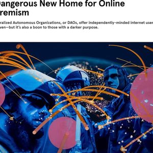 DAOs Are Not the Next Home for Online Extremism