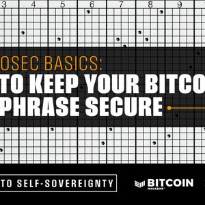 The Infosec Basics: How to Keep Your Bitcoin Seed Phrase Secure