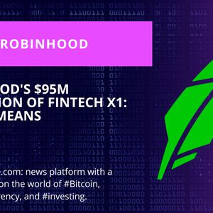 Robinhood Acquires Fintech X1 for $95M