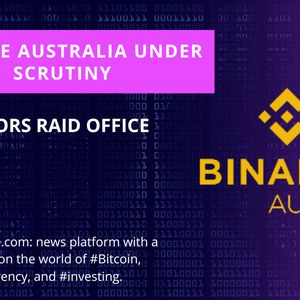 Regulators Search Binance Australia’s Offices: Details