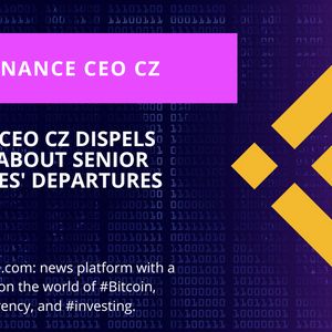 Binance CEO Debunks Rumors Surrounding Senior Executives’ Departures