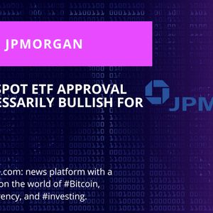 Bitcoin Spot ETF Approval is Not a Bullish Case for Crypto: JPMorgan
