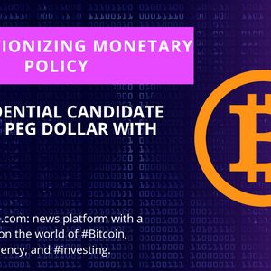 US Presidential Candidate Plans to Peg Dollar With Bitcoin