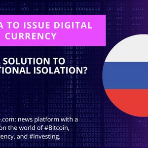 Russia to Issue Digital Currency Amid International Isolation