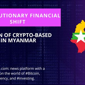 Myanmar to Debut First Functional Crypto-Based Bank