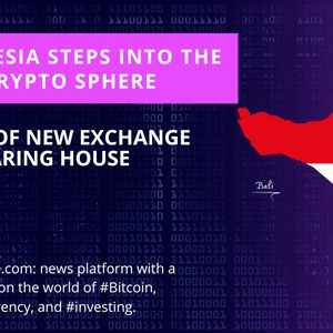 Indonesia Debuts Crypto Exchange and Clearing House