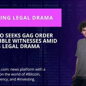 Former FTX CEO Request Gag Order For Potential Witnesses