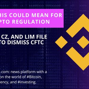 Binance, CZ and Lim Requests CFTC Lawsuit Dismissal