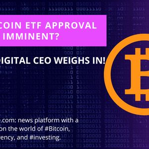 Approval of US Bitcoin ETF Within Reach – Galaxy Digital CEO