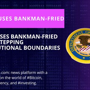 DoJ Says Bankman-Fried Went Beyond His Constitutional Right