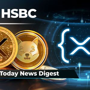 SHIB and XRP Payments Now Available for HSBC Bank Users, Binance Japan to Launch New Stablecoin with Mitsubishi UFJ, XRP Ledger Set to Receive Upgrade: Crypto News Digest by U.Today