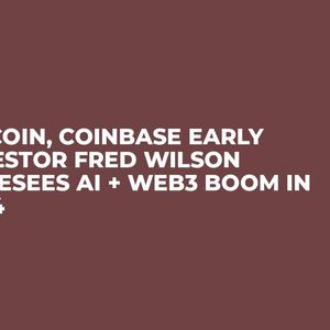 Bitcoin, Coinbase Early Investor Fred Wilson Foresees AI + Web3 Boom in 2024