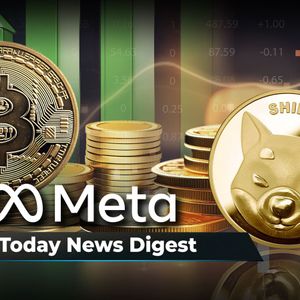 Bitcoin Surpasses Meta by Market Cap, Shiba Inu Becomes 10th Largest Crypto, XRP New Listings on Horizon From Major Crypto Exchange: Crypto News Digest by U.Today