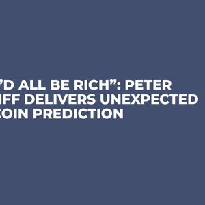 "We’d All be Rich”: Peter Schiff Delivers Unexpected Bitcoin Prediction