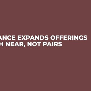 Binance Expands Offerings With NEAR, NOT Pairs