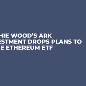 Cathie Wood’s Ark Investment Drops Plans to Issue Ethereum ETF