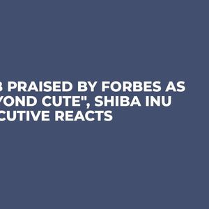 SHIB Praised by Forbes as "Beyond Cute", Shiba Inu Executive Reacts