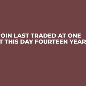 Bitcoin Last Traded at One Cent This Day Fourteen Years Ago