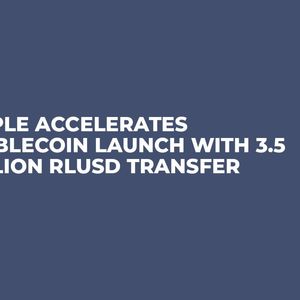 Ripple Accelerates Stablecoin Launch with 3.5 Million RLUSD Transfer