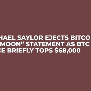 Michael Saylor Ejects Bitcoin “To Moon” Statement as BTC Price Briefly Tops $68,000