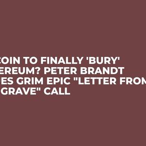 Bitcoin to Finally 'Bury' Ethereum? Peter Brandt Issues Grim Epic "Letter from the Grave" Call