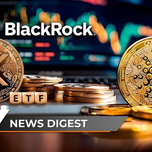 99,999,980 XRP at Go; BlackRock Sets XRP ETF Aside; Cardano Price Super Cycle Predicted by Top Analyst: Crypto News Digest by U.Today