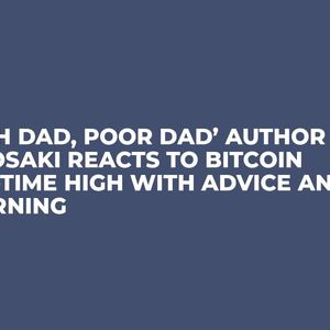 'Rich Dad, Poor Dad’ Author Kiyosaki Reacts to Bitcoin All-Time High with Advice and Warning