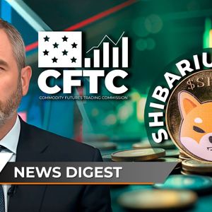 Ripple CEO Congratulates CFTC Chair Nominee, Shibarium Eyes One Billion Transaction Record, Samson Mow Offers 6 Paths to Bitcoin Omega Candle: Crypto News Diges...