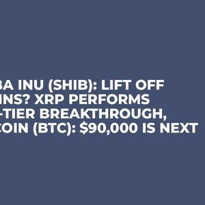 Shiba Inu (SHIB): Lift Off Begins? XRP Performs Top-Tier Breakthrough, Bitcoin (BTC): $90,000 Is Next