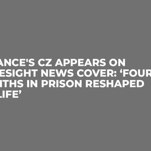 Binance's CZ Appears on Foresight News Cover: ‘Four Months In Prison Reshaped My Life’