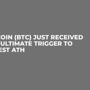 Bitcoin (BTC) Just Received The Ultimate Trigger To Retest ATH